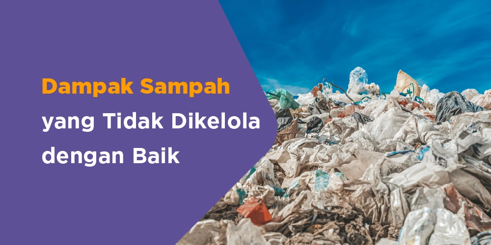 Dampak Negatif Sampah Yang Mengkhawatirkan, Yuk Kita Bahas